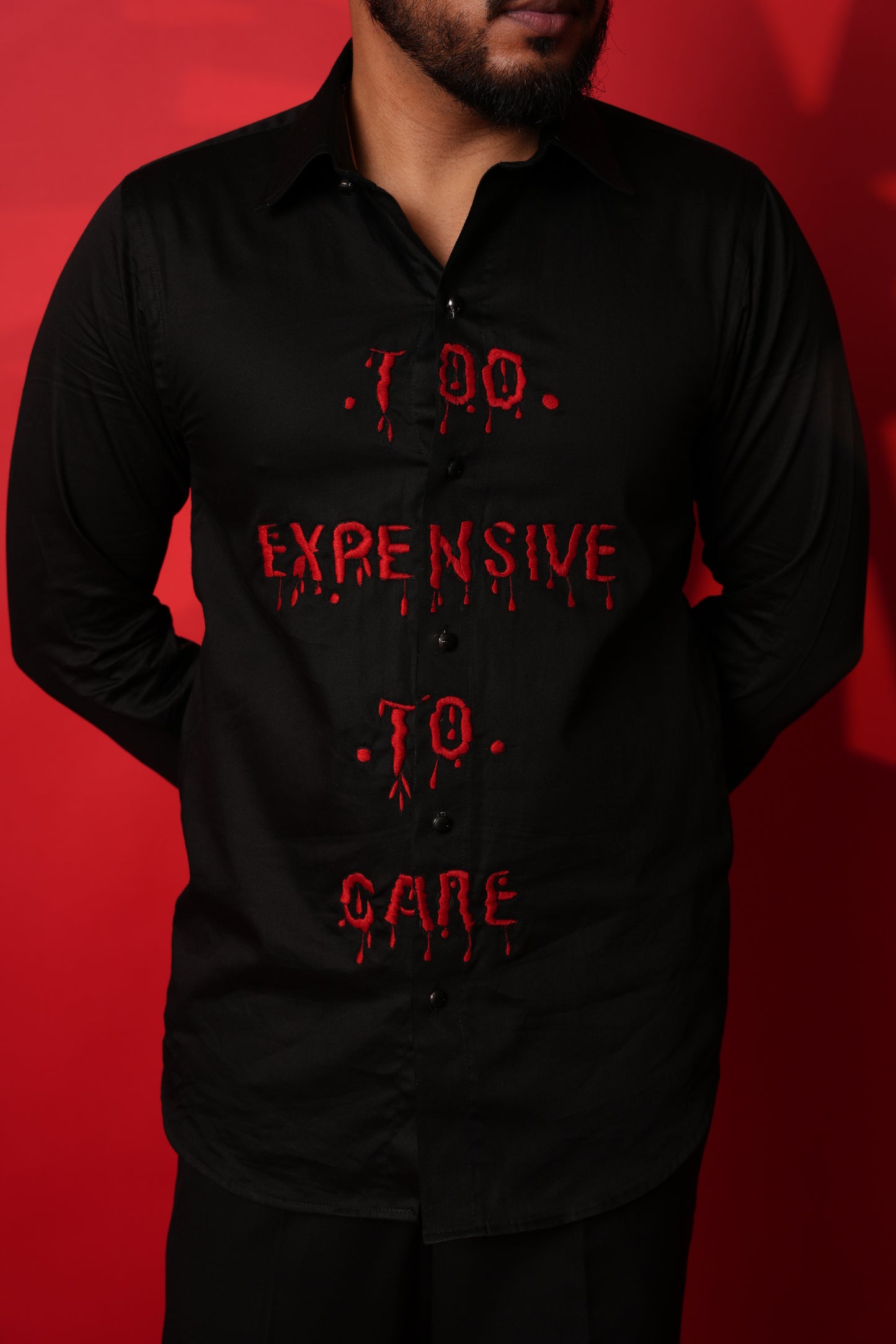 Too Expensive Too Care - Hand Embroidered Shirt